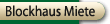 Blockhaus Miete