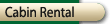 Cabin Rental